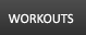 Workouts